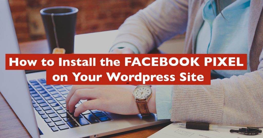 blog how to install facebook pixel on wordpress sites