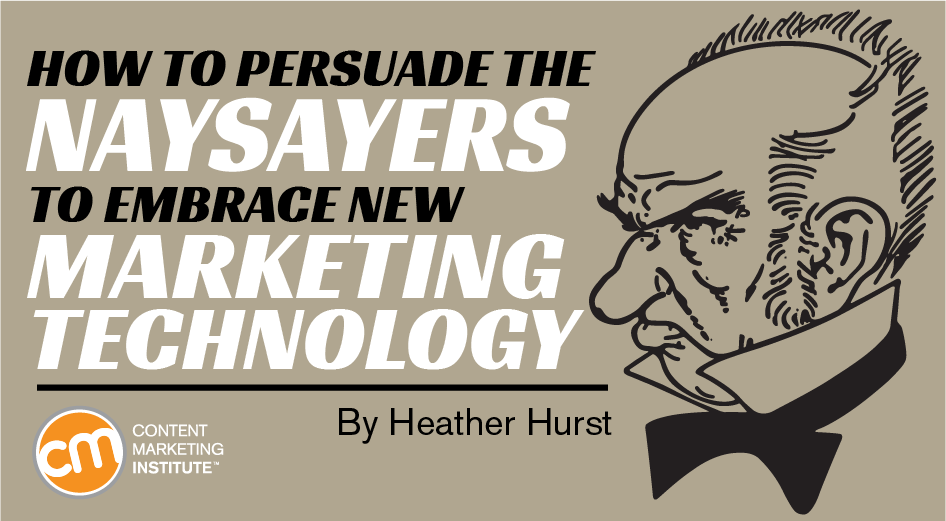 persuade naysayers embrace marketing technology