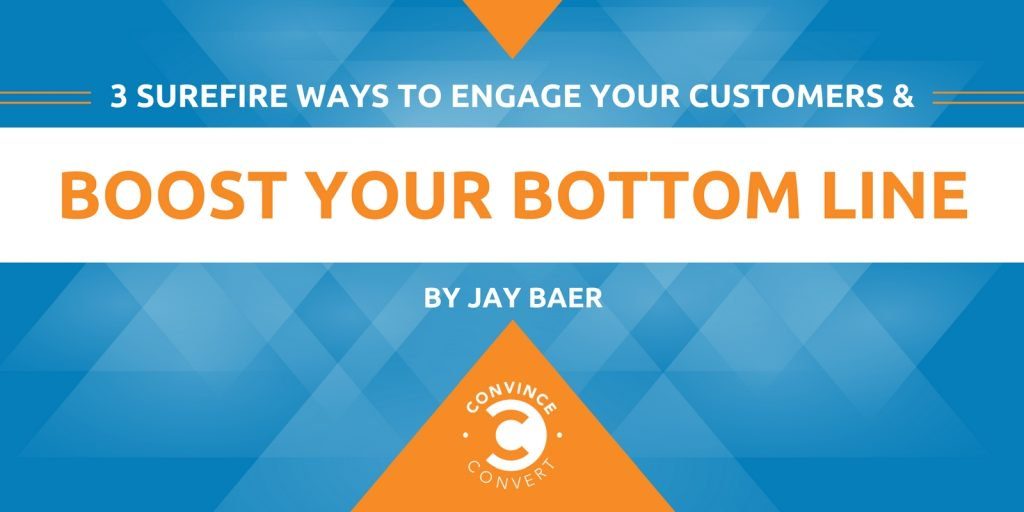 3 Surefire Ways to Engage Your Customers and Boost Your Bottom Line 1024x512