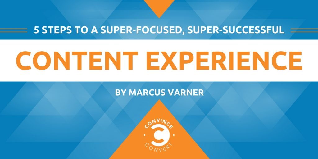 5 Steps to a Super Focused Super Successful Content Experience 1024x512