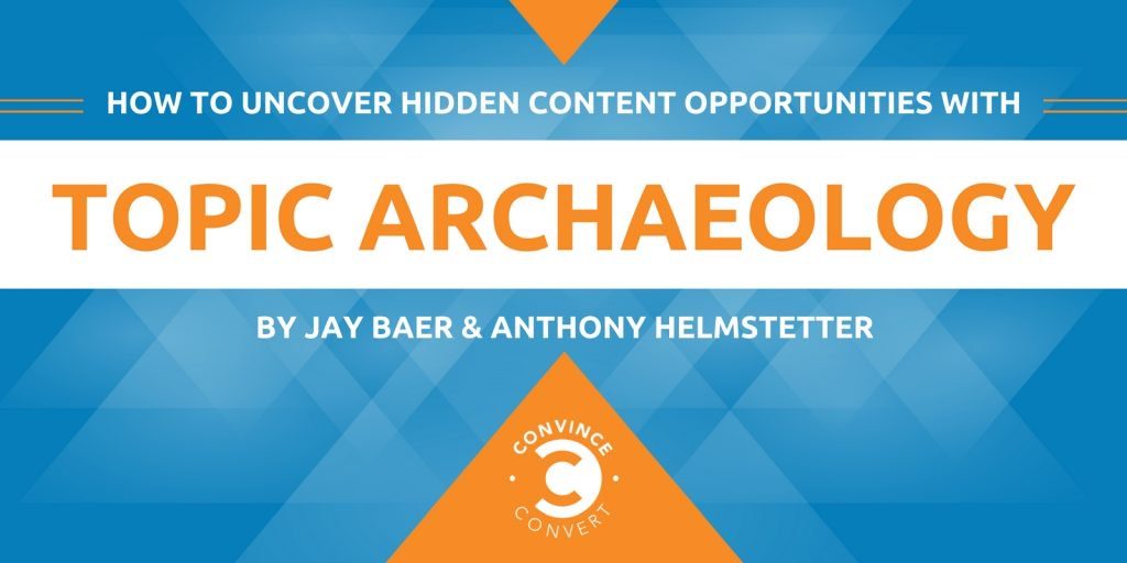How to Uncover Hidden Content Opportunities with Topic Archaeology 1024x512