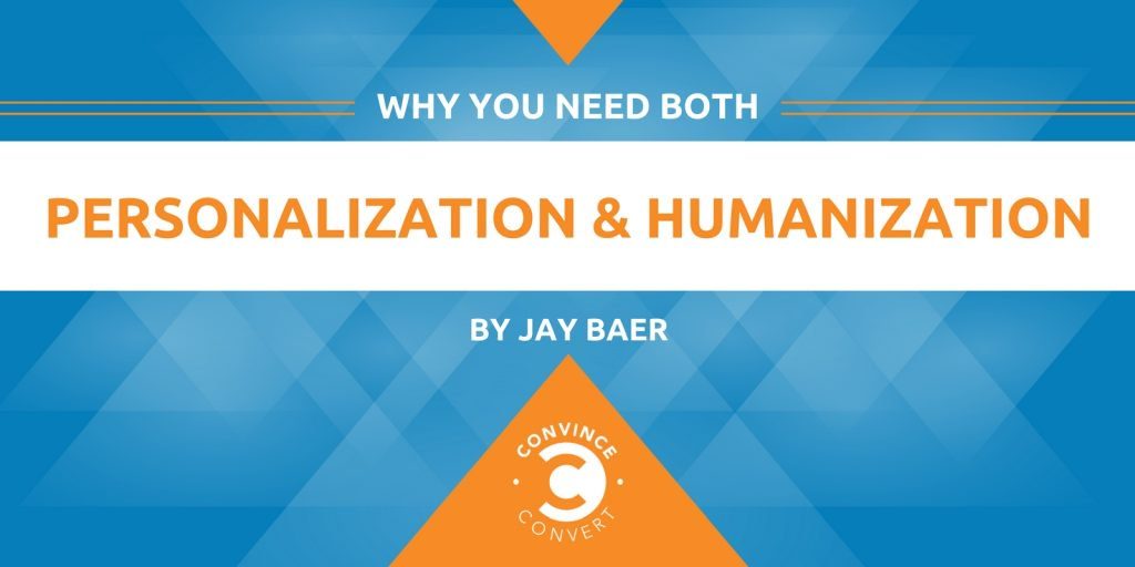 Why You Need Both Personalization and Humanization 1024x512