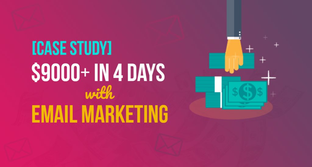 Case Study] $9000+ in 4 Days with Email Marketing | Good To SEO - 