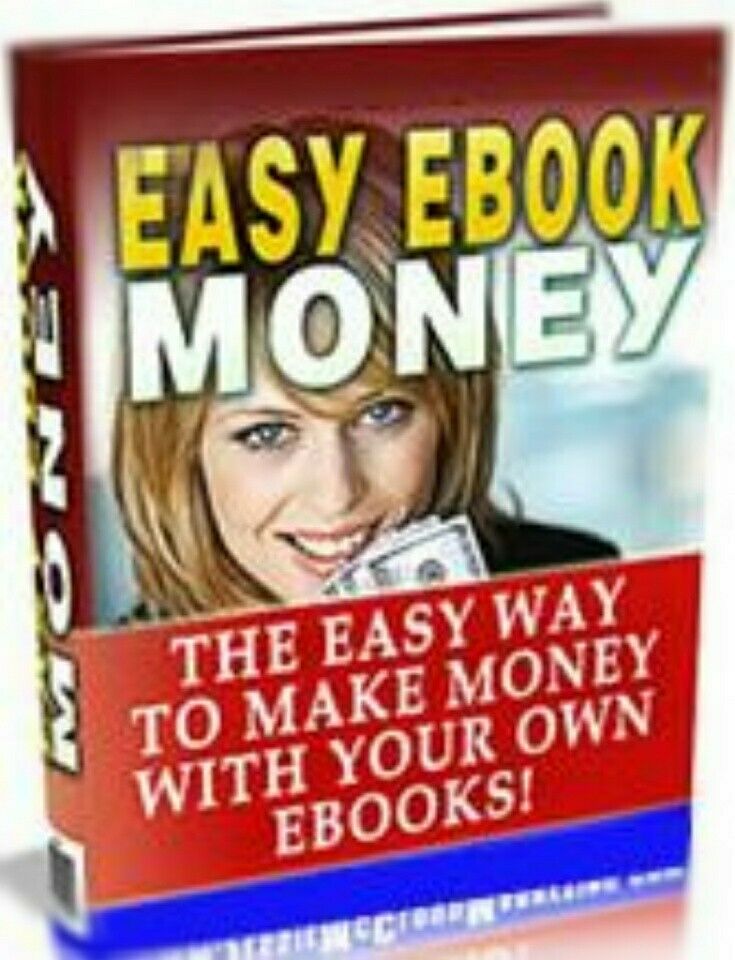 Easy Ebook Money: The Easy Way To Make Money With Your Own Ebook