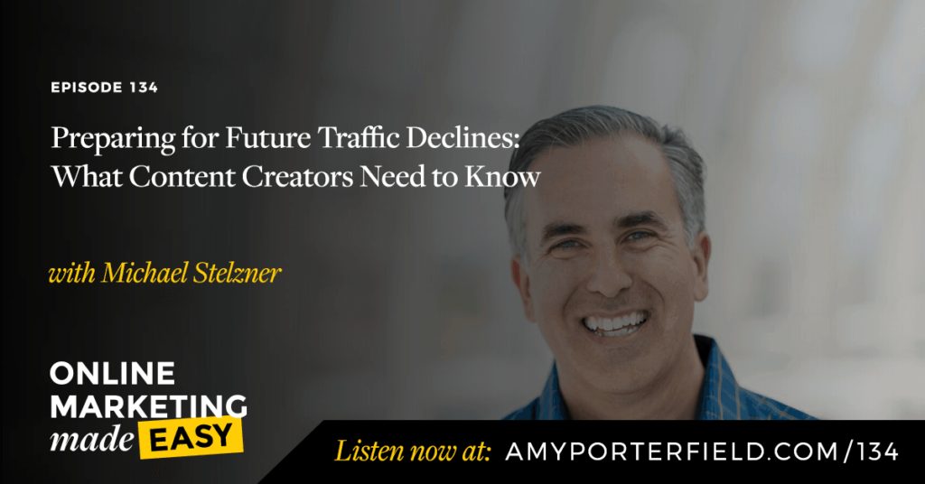 #134: Preparing for Future Traffic Declines: What Content Creators Need to Know