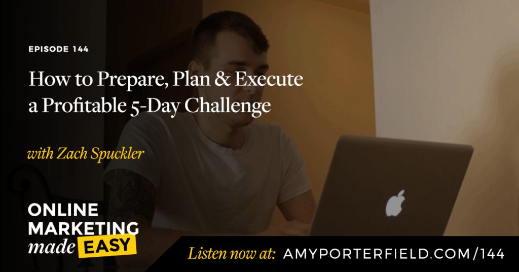 #144: How to Prepare, Plan & Execute a Profitable 5-Day Challenge