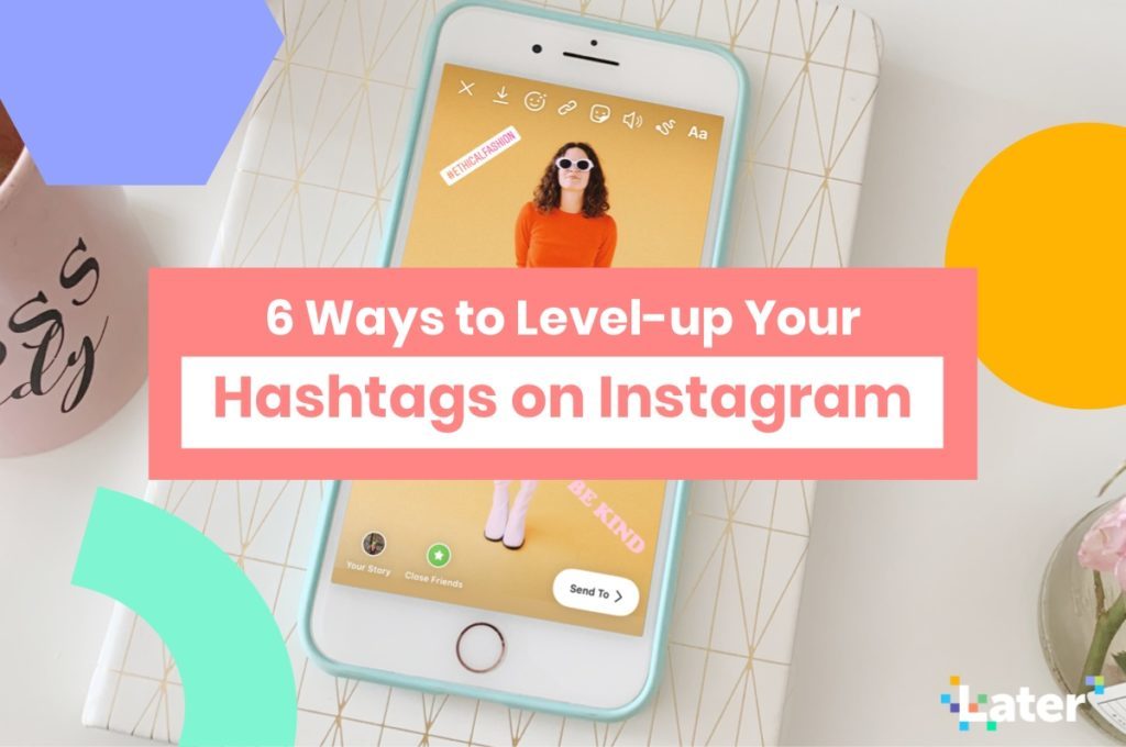 6 Ways to Optimize Your Hashtags on Instagram
