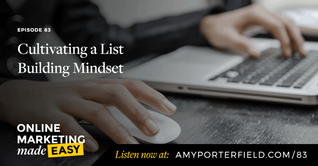 #83: Cultivating a List Building Mindset