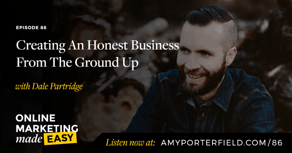 #86: Creating An Honest Business From The Ground Up with Dale Partridge