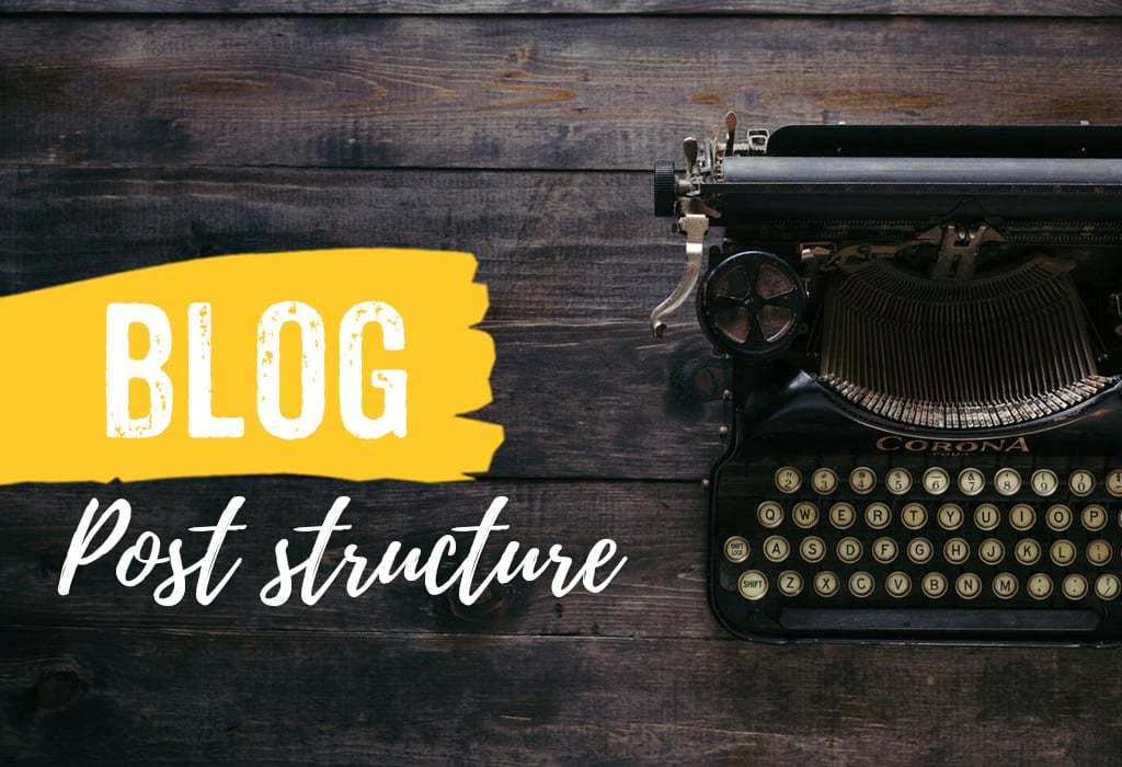 How to structure a good blog post?