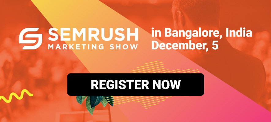 SEMrush Marketing Show in Bangalore on Dec 5, 2019