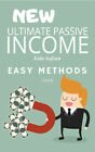 Ultimate Passive Income 2019 Easy Methods pdf book