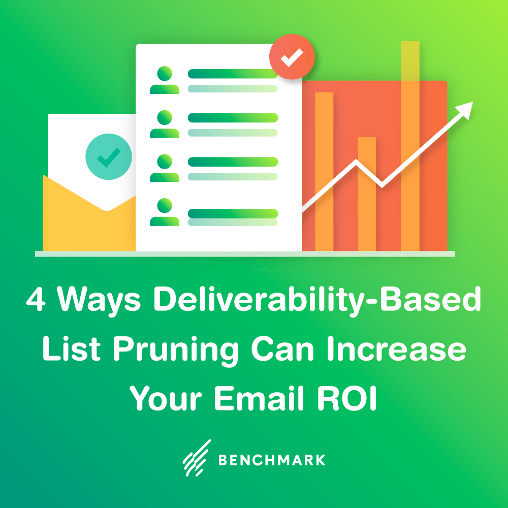 4 Ways Deliverability-Based List Pruning Can Increase Your Email ROI