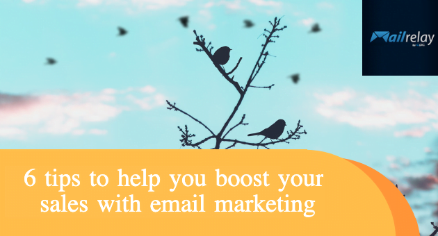 6 tips to help you boost your sales with email marketing