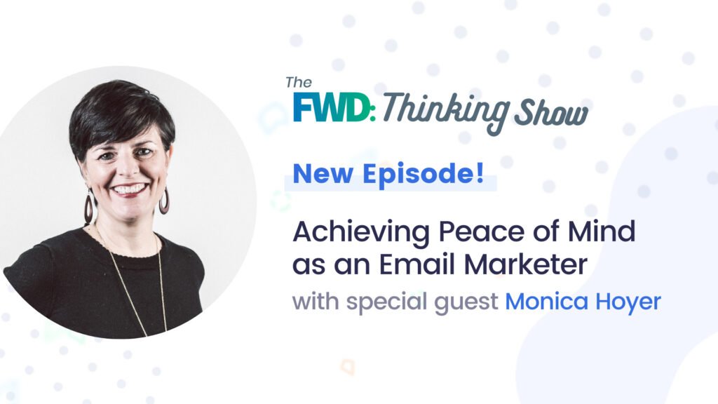 Achieving Peace of Mind as an Email Marketer with Monica Hoyer | AWeber