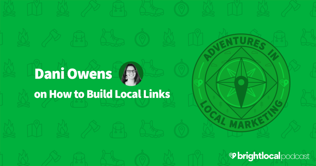 Dani Owens on How to Build Local Links - BrightLocal