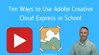 Ten Ways to Use Adobe Creative Cloud Express in School